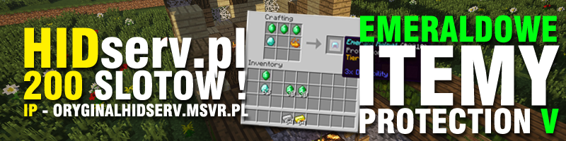 Server zrobiony w 100% do komfortowego grania.
Na serverze znajdują się itemy z emeraldów a drop jest w miarę duży przez co nie trzeba się dużo męczyć.
Kopalnia na spawn'ie wydaje się tragicznym pomysłem lecz ile nerwów potrafi zaoszczędzić gdy wpadniemy do lawy z eq pełnym diamentów ?
Dodaliśmy niestandardowy crafting w postaci Emeraldowych itemow ! :3
Gorąco zapraszam !